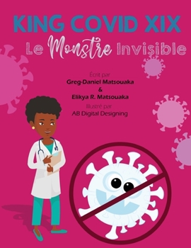 Paperback King Covid XIX: Le Monstre Invisible [French] Book