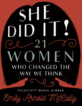 Library Binding She Did It!: 21 Women Who Changed the Way We Think Book