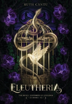 Eleutheria - Book #1 of the Runic Histories of Efelldor