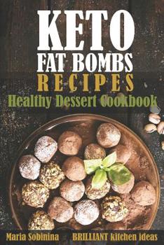 Paperback Keto Fat Bombs Recipes: Healthy Dessert Cookbook Book