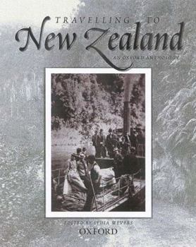 Hardcover Travelling to New Zealand: An Oxford Anthology Book