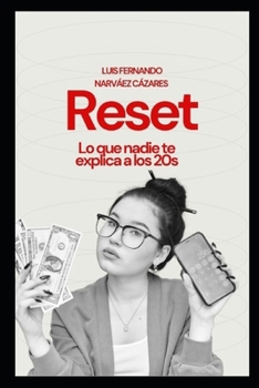 Reset: 365 días para desaprender lo inútil y programar lo esencial en la década clave (Spanish Edition)