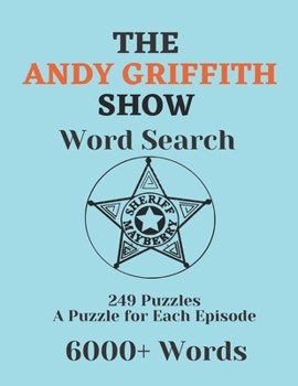 Paperback The Andy Griffith Show Word Search: 249 Puzzles, A Puzzle For Each Episode, 6000+ Words [Large Print] Book