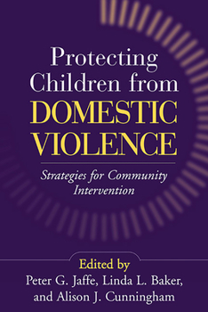 Hardcover Protecting Children from Domestic Violence: Strategies for Community Intervention Book