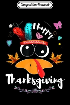 Composition Notebook: Happy Thanksgiving Day Funny Pilgrim Turkey Face Teacher  Journal/Notebook Blank Lined Ruled 6x9 100 Pages