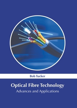Hardcover Optical Fibre Technology: Advances and Applications Book