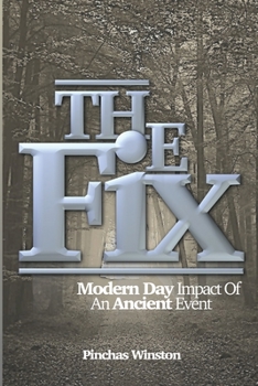 Paperback The Fix: Modern Day Impact of An Ancient Event Book