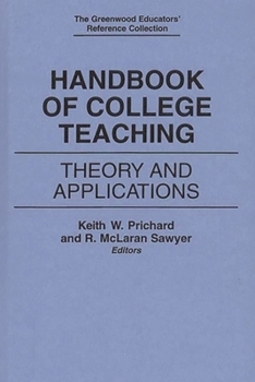 Hardcover Handbook of College Teaching: Theory and Applications Book