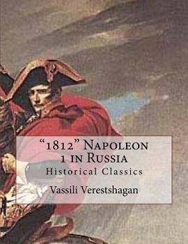"1812" Napoleon 1 in Russia: Historical Classics