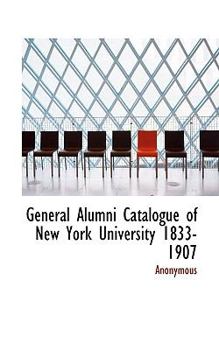 Paperback General Alumni Catalogue of New York University 1833-1907 Book