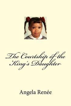 Paperback The Courtship of the King's Daughter Book