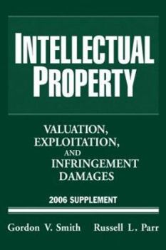 Paperback Intellectual Property: Valuation, Exploitation, and Infringement Damages, 2006 Supplement Book