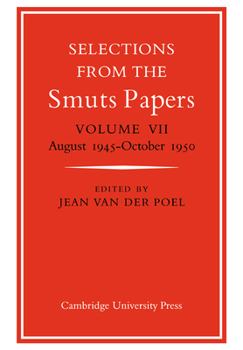 Paperback Selections from the Smuts Papers: Volume VII, August 1945-October 1950 Book