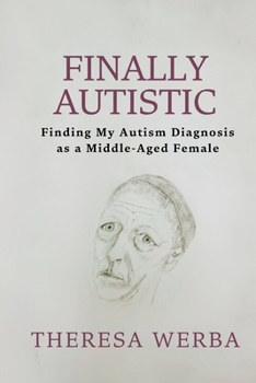 Paperback Finally Autistic: Finding My Autism Diagnosis as a Middle-Aged Female Book