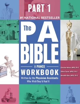 Paperback Part 1- The PA Bible: A PANCE Workbook Written by the Physician Assistants Who Wish They'd Had It Book