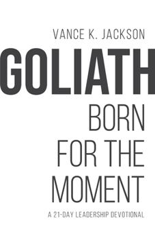 Paperback Goliath: Born For The Moment: A 21-Day Leadership Devotional Book