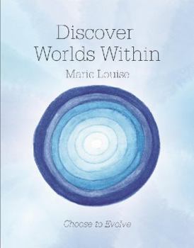Paperback Discover Worlds Within: Choose to Evolve Book