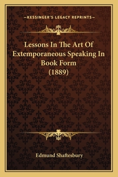 Paperback Lessons In The Art Of Extemporaneous Speaking In Book Form (1889) Book