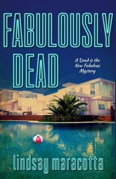 Fabulously Dead - Book #1 of the A "Dead is the New Fabulous" Mystery