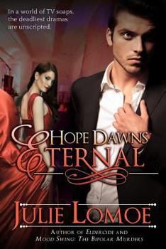 Paperback Hope Dawns Eternal: In a world of TV soaps, the deadliest dramas are unscripted Book
