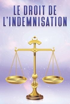 Paperback Le Droit de l'Indemnisation: Les lois de l'univers #5 [French] Book