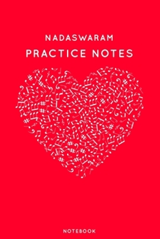Paperback Nadaswaram Practice Notes: Red Heart Shaped Musical Notes Dancing Notebook for Serious Dance Lovers - 6"x9" 100 Pages Journal Book