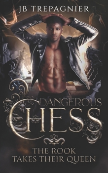 The Rook Takes Their Queen - Book #5 of the Dangerous Chess