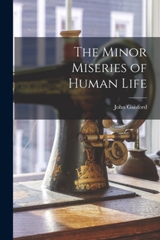 Paperback The Minor Miseries of Human Life [microform] Book