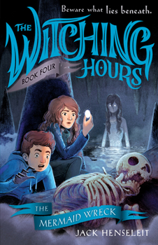 The Mermaid Wreck - Book #4 of the Witching Hours