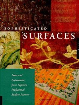 Hardcover Sophisticated Surfaces: Ideas and Inspirations from Fifteen Professional Surface Painters Book