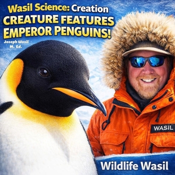 Paperback Wasil Science: Creation Creature Features Emperor Penguins! Book