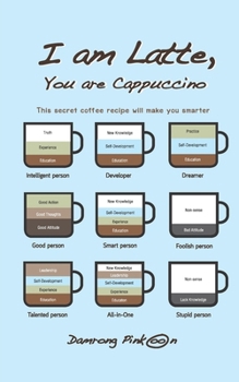 I am Latte, You are Cappuccino: This secret coffee recipe will make you smarter.