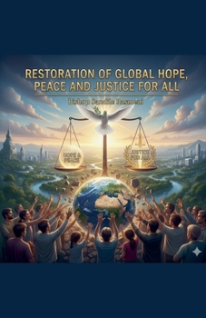 Paperback Restoration of Global Hope, Peace and Justice for All Book