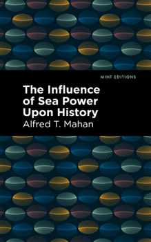 Paperback The Influence of Sea Power Upon History Book