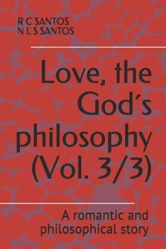 Paperback Love, the God´s philosophy: A romantic and philosophical story Book