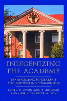 Paperback Indigenizing the Academy: Transforming Scholarship and Empowering Communities Book