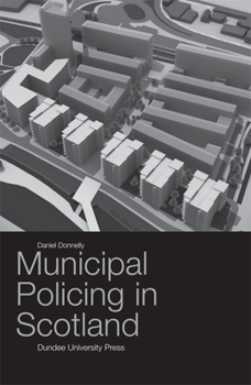 Paperback Municipal Policing in Scotland Book