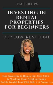 Paperback Investing in Rental Properties for Beginners: Buy Low, Rent High Book