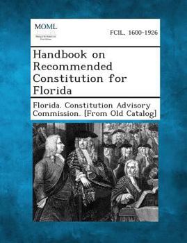Paperback Handbook on Recommended Constitution for Florida Book