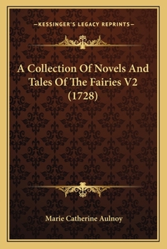 A Collection Of Novels And Tales Of The Fairies V2