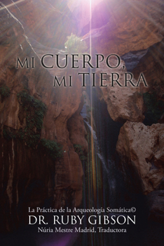 Paperback Mi Cuerpo, Mi Tierra: La Práctica de la Arqueología Somática(c) [Spanish] Book