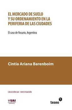 Paperback El mercado de suelo y su ordenamiento en la periferia de las ciudades: El caso de Rosario, Argentina [Spanish] Book