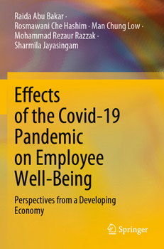 Paperback Effects of the Covid-19 Pandemic on Employee Well-Being: Perspectives from a Developing Economy Book