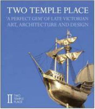 Hardcover Two Temple Place: A Perfect Gem of Late Victorian Art, Architecture and Design Book