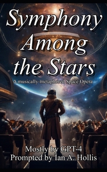 Paperback Symphony Among the Stars: A musically-metaphored Space Opera Book