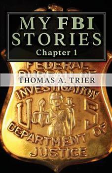 Paperback My FBI Stories: MY FBI STORIES Chapter 1 Book