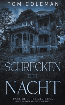 Paperback Schrecken der Nacht 1: Unheimlich Irr Mysteriös - Edle Horror Kurzgeschichten [German] Book