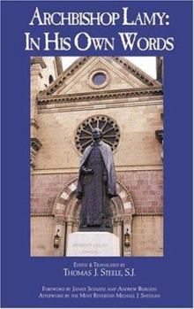 Archbishop Lamy: In His Own Words