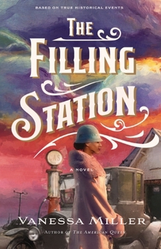 Hardcover The Filling Station: A Bestselling Historical Fiction Novel about the Tulsa Race Massacre Book