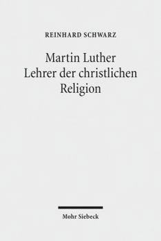 Paperback Martin Luther - Lehrer Der Christlichen Religion [German] Book